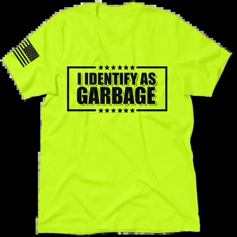 Identify As Garbage Safety Yellow Hi Visibility Work Menswear Top Sleeve Cotton Short Sleeve T-Shirts, Hoodie, Sweatshirt