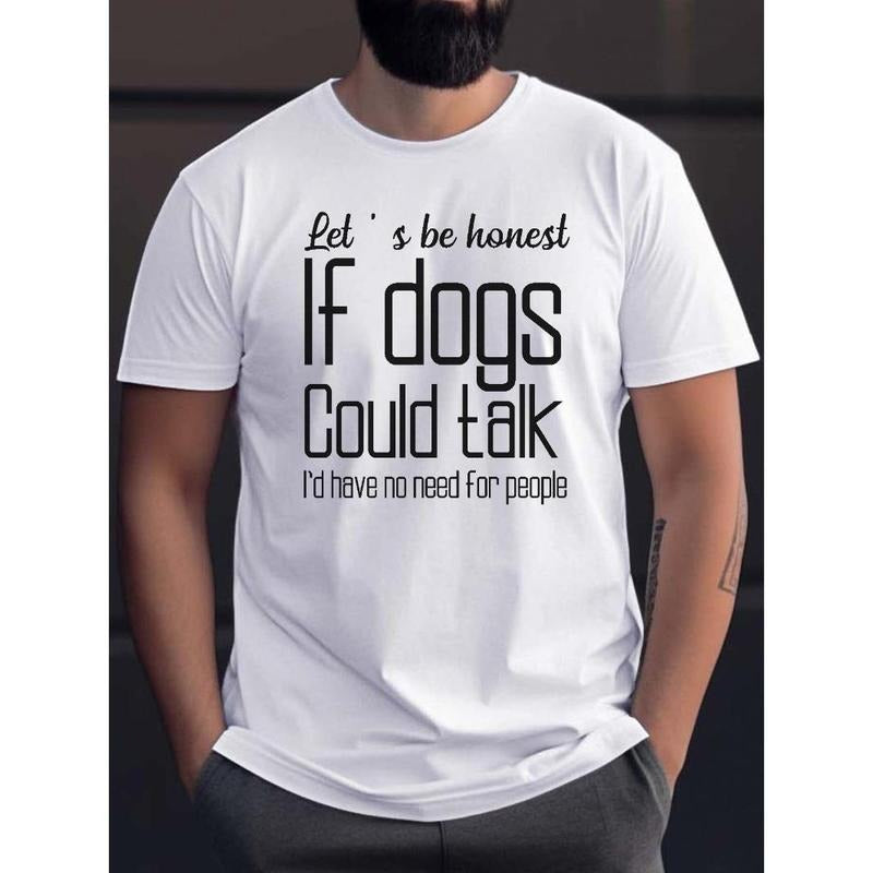 If Dogs Could Talk Print T Shirt, Tees For Men, Casual Short Sleeve T-shirt For Summer Made in USA Hoodie Sweatshirt