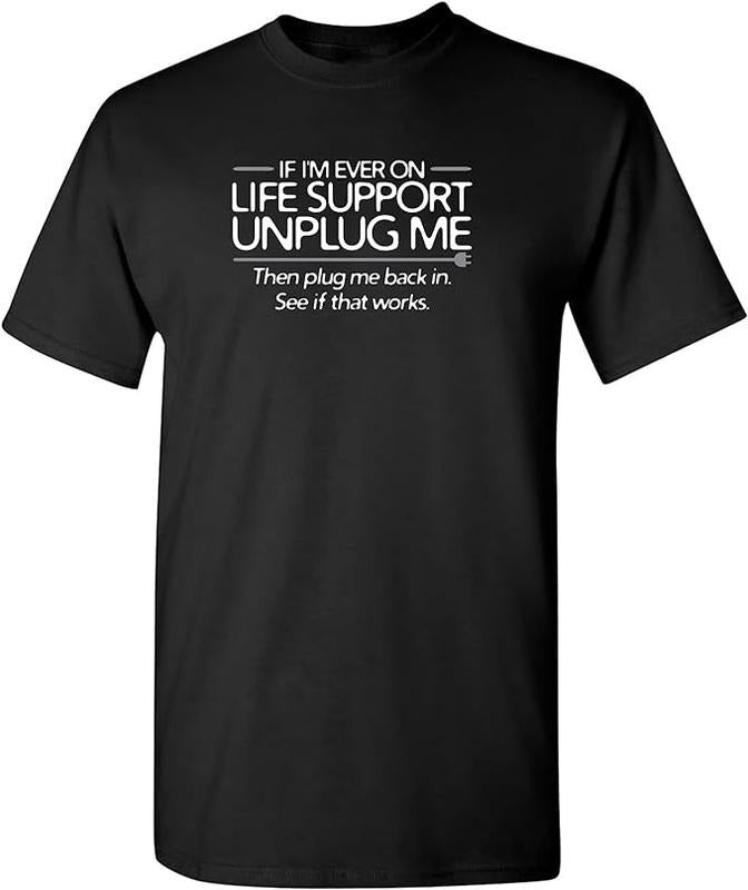 If I'm Ever On Life Support Unplug Me Graphic Novelty Sarcastic Funny T Shirt Menswear Casual Cotton Hoodie Sweatshirt