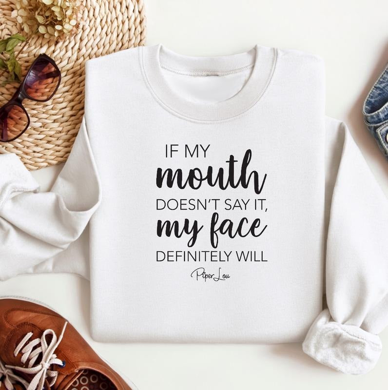If My Mouth Doesn't Say It Sweatshirt Comfy Womenswear Shirt Hoodie | PrintMintTees.com