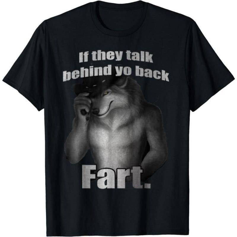 If They Talk Behind Yo Back Fart Funny Meme T-Shirt, Casual Unisex Cotton Top, Hilarious Graphic Tee, Perfect Gift for...