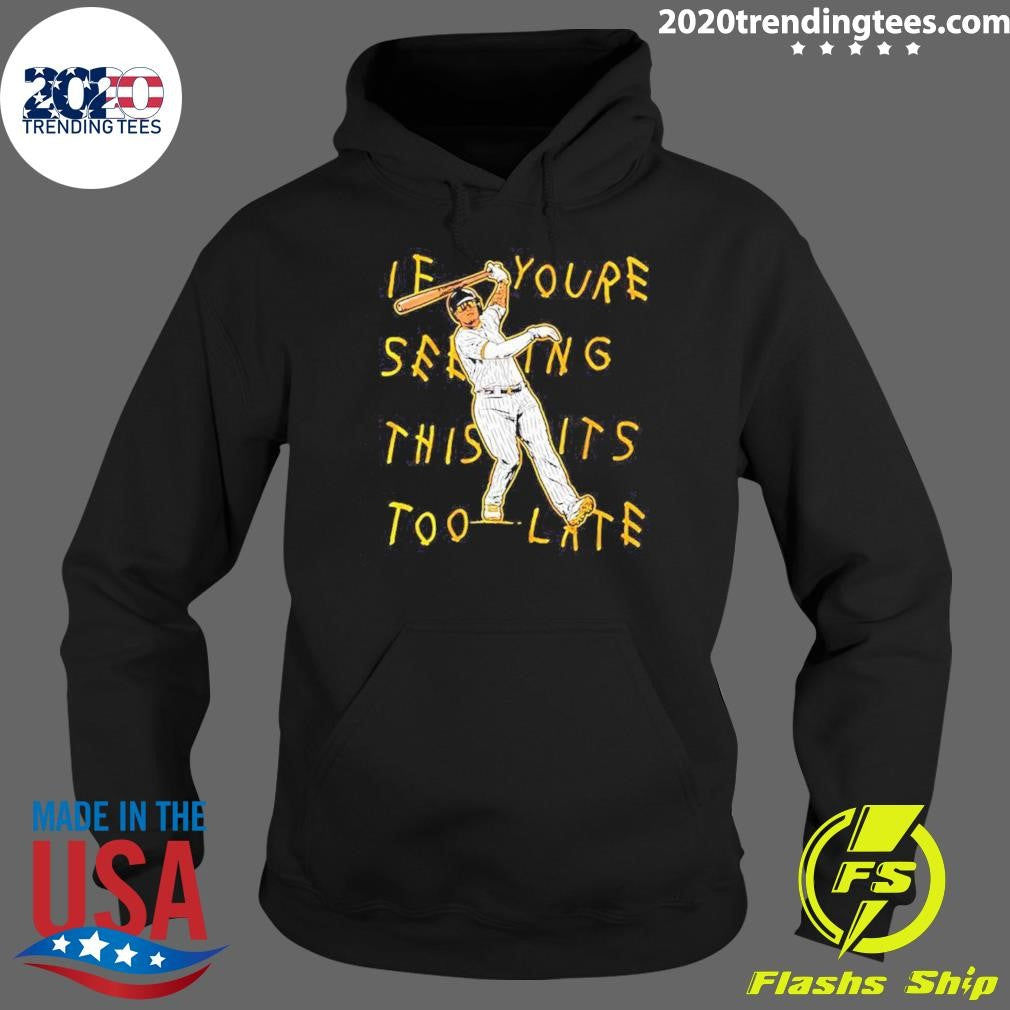 If You Seeing This It’s Too Late Manny Machado Lean Back Shirt