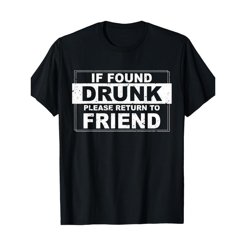 If found drunk, please return your friend's T-shirt Made in USA Hoodie Sweatshirt | PrintMintTees.com
