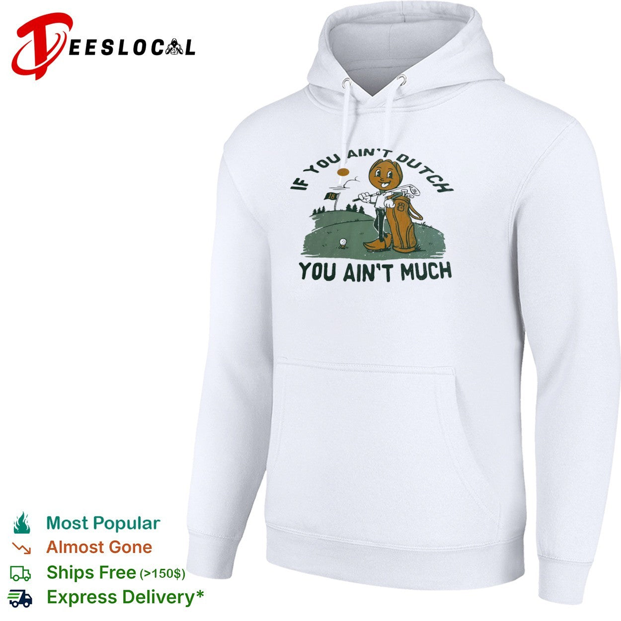 If you ain’t Dutch you ain’t much shirt