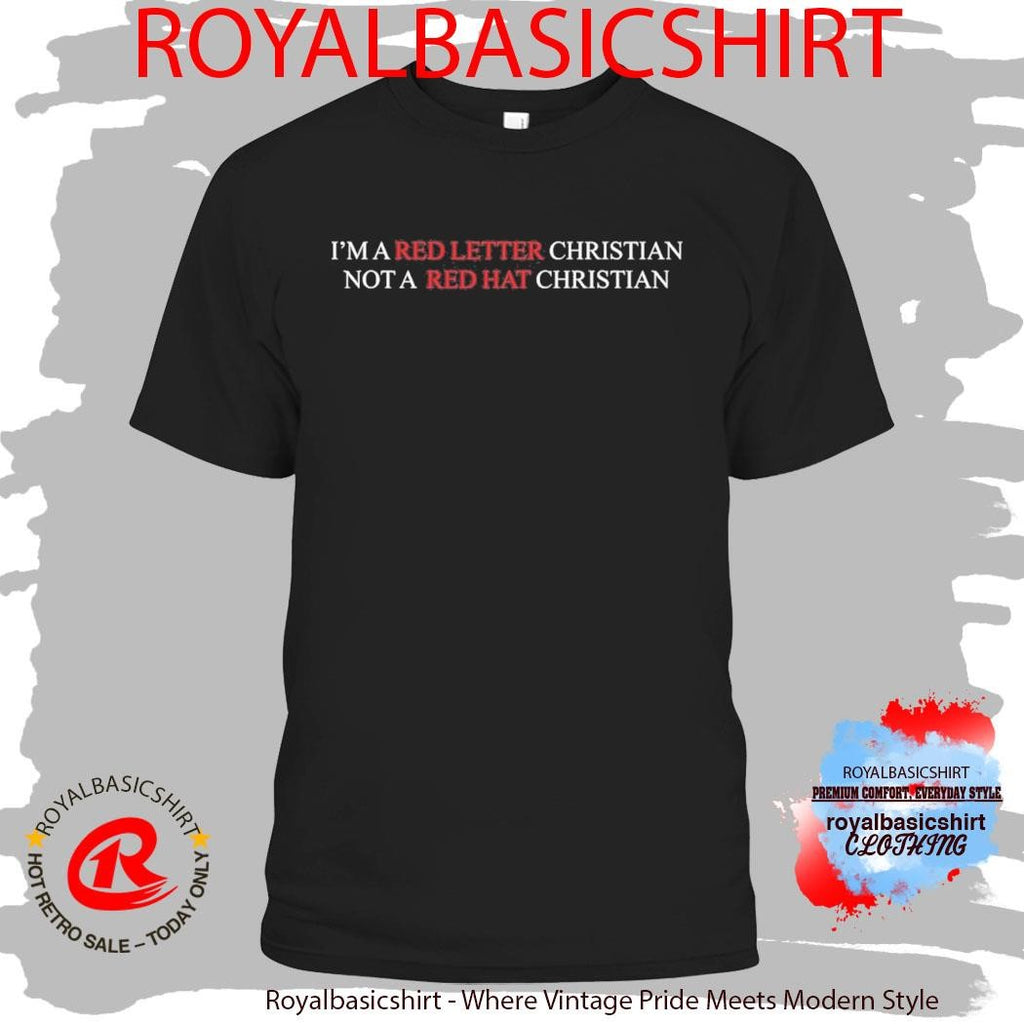 I’m A Red Letter Christian Not A Red Hat Christian Shirt