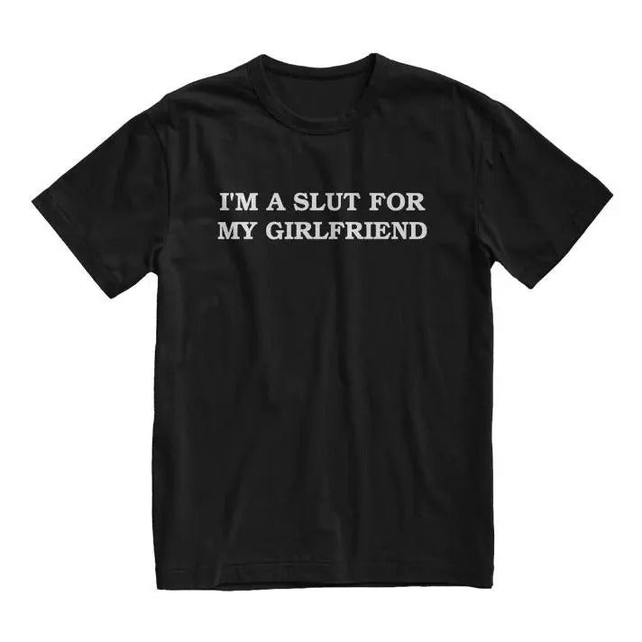 Im Slut My Girlfriend Boyfriend Gender Neutral Cotton Funny Couple Top T-Shirts, Hoodie, Sweatshirt