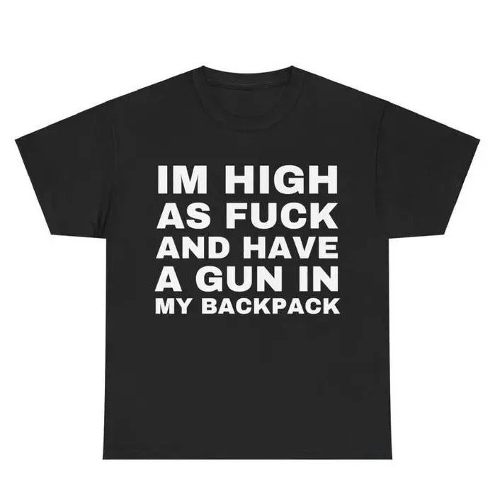 Im High As F*Ck Have Gun My Backpack Y2k Cursed Funny Meme Shirts That Go Hard Genz Meme Meme Funny Shirt Friend T-Shirts, Hoodie, Sweatshirt