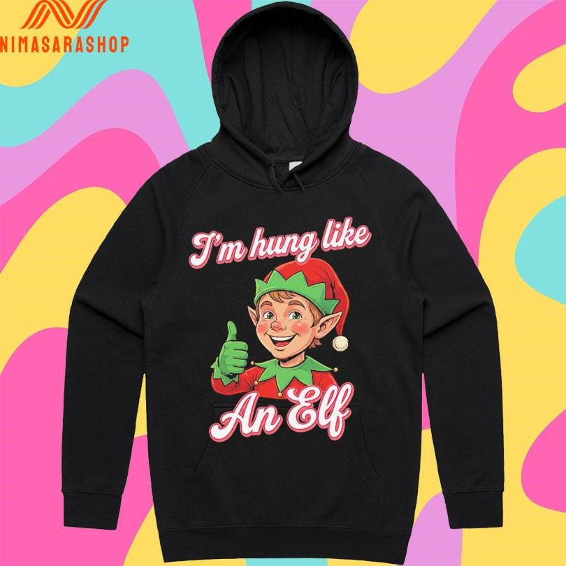 I’m Hung Like An Elf Merry Christmas 2025 Shirts