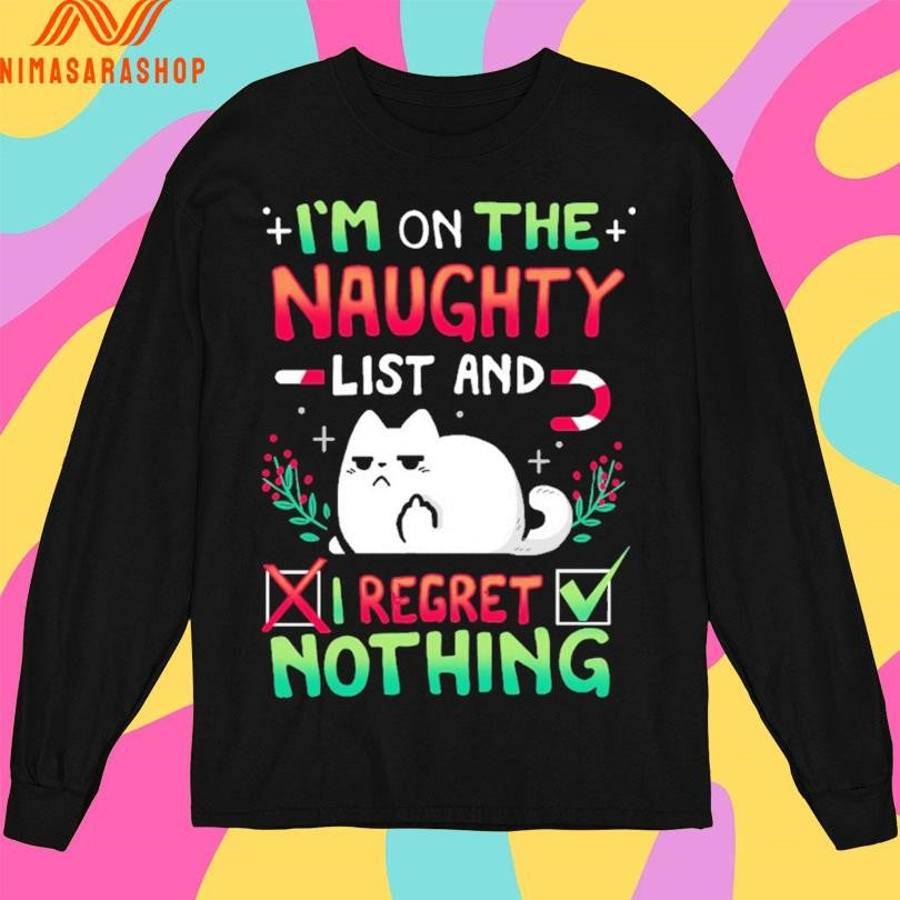 I’m On The Naughty List And I Regret Nothing Cat Christmas 2025 Shirts
