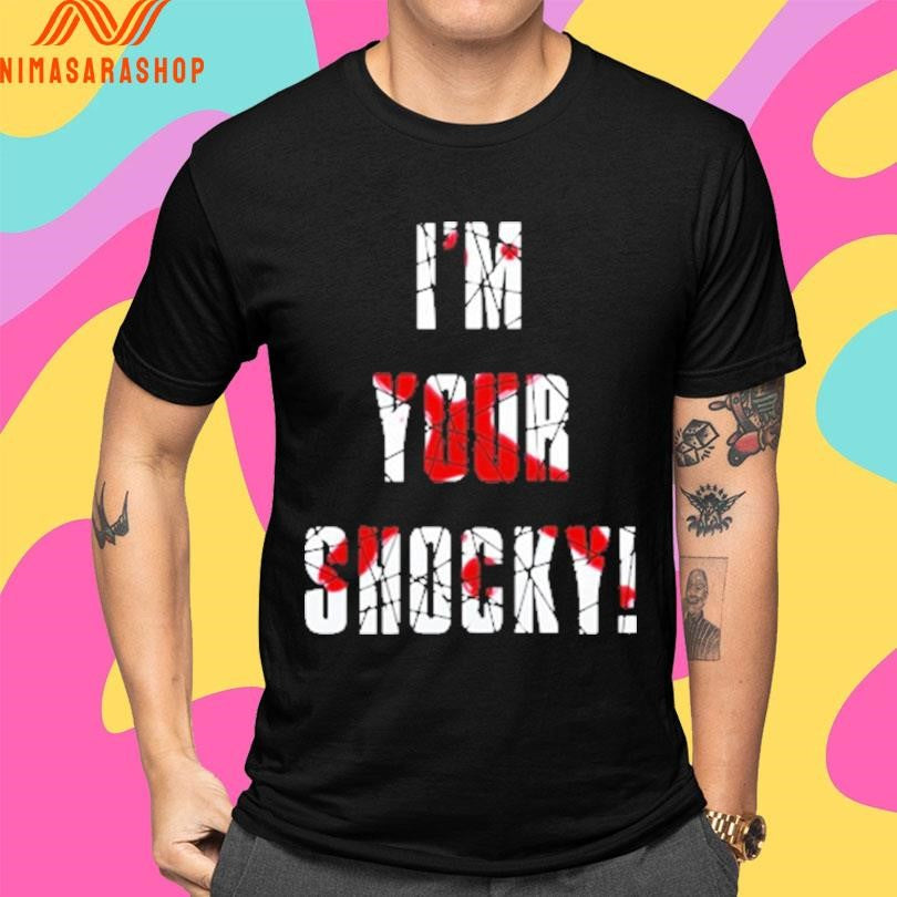 I’m Your Shocky Shirts