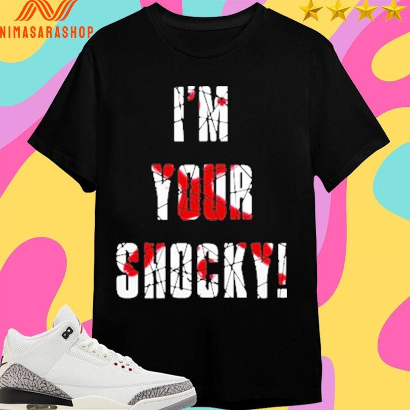 I’m Your Shocky Shirts