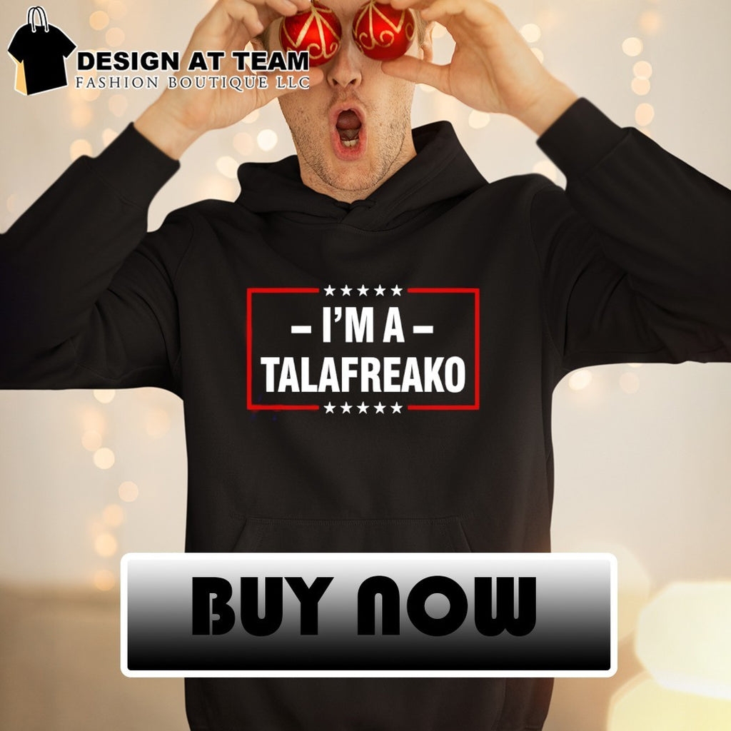 I’m a Talafreako America 2026 shirt