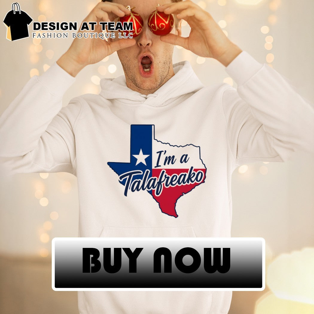 I’m a Talafreako Texas Map flag 2026 shirt