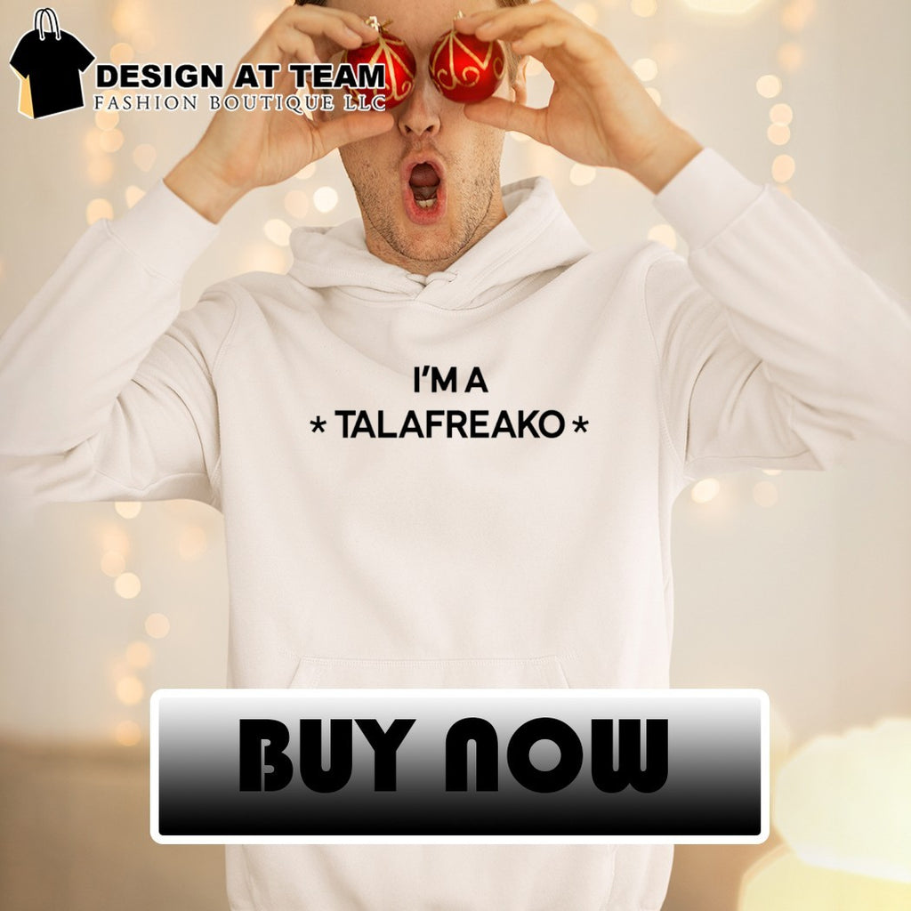 I’m a Talafreako shirt