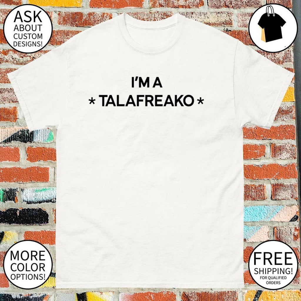 I’m a Talafreako shirt