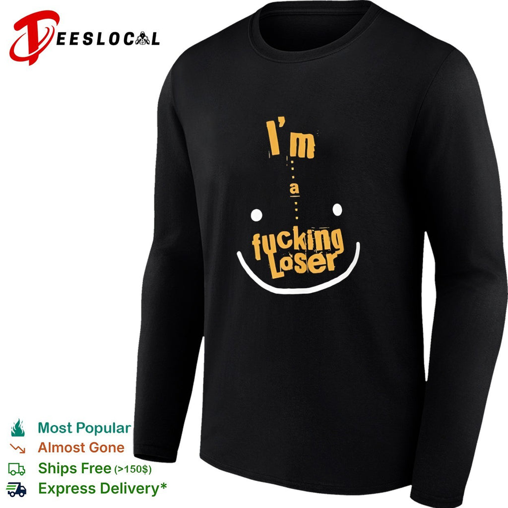 I’m a fucking loser smile face shirt