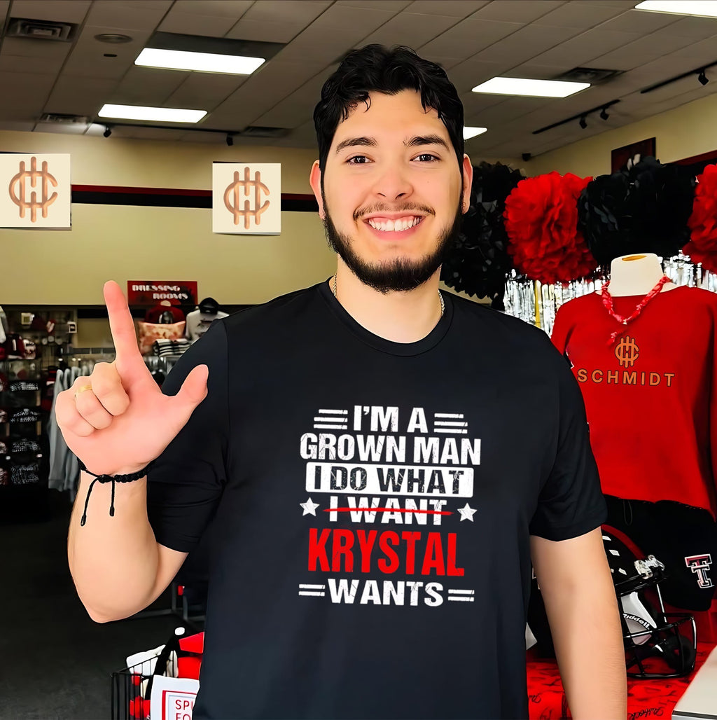 I’m a grown man I do what I want Krystal wants shirt