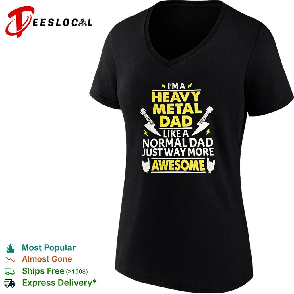 I’m a heavy metal dad like a normal dad just way more awesome shirt