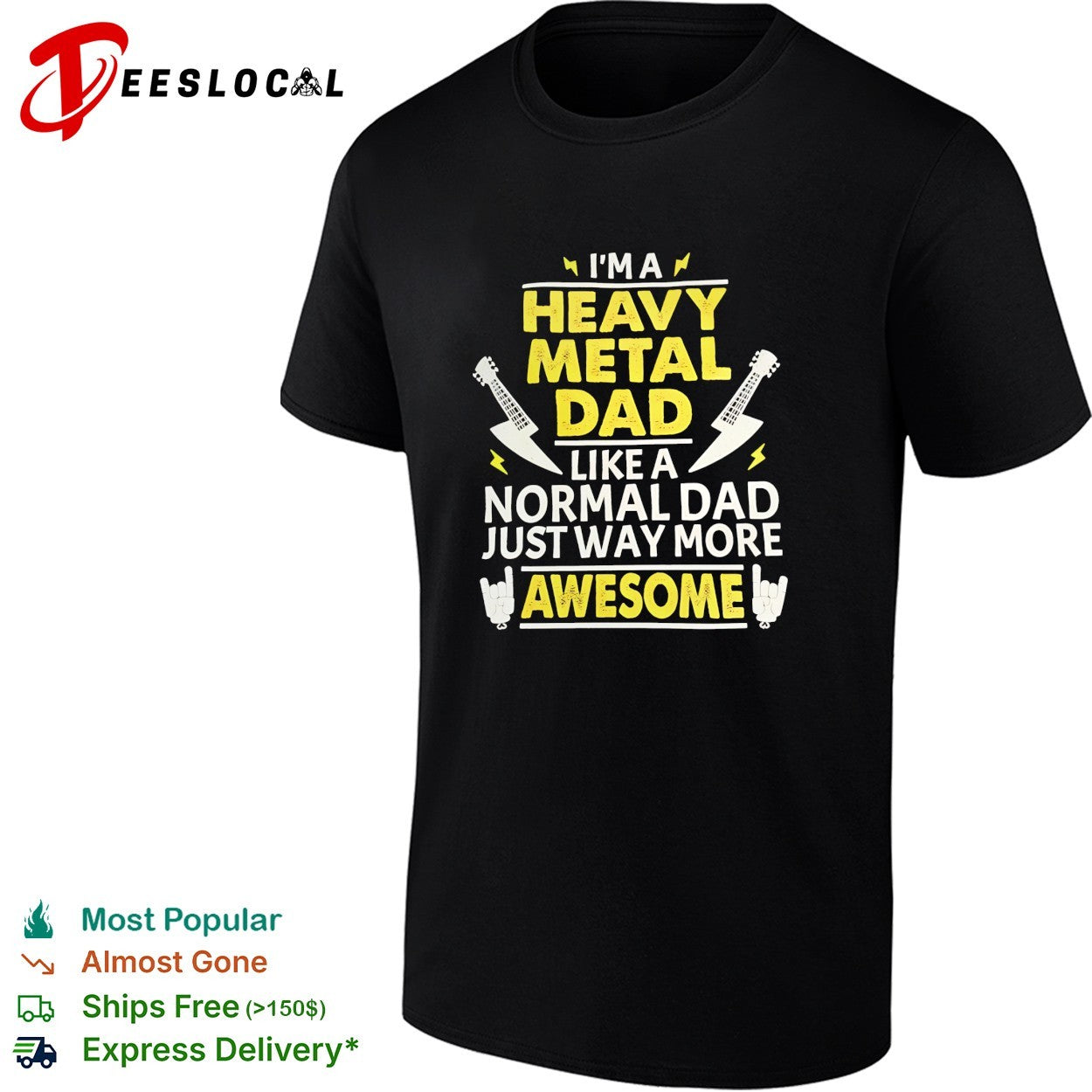 I’m a heavy metal dad like a normal dad just way more awesome shirt