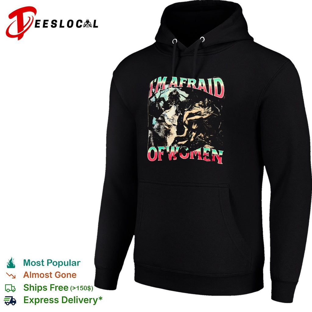 I’m afraid of women three wolves shirt