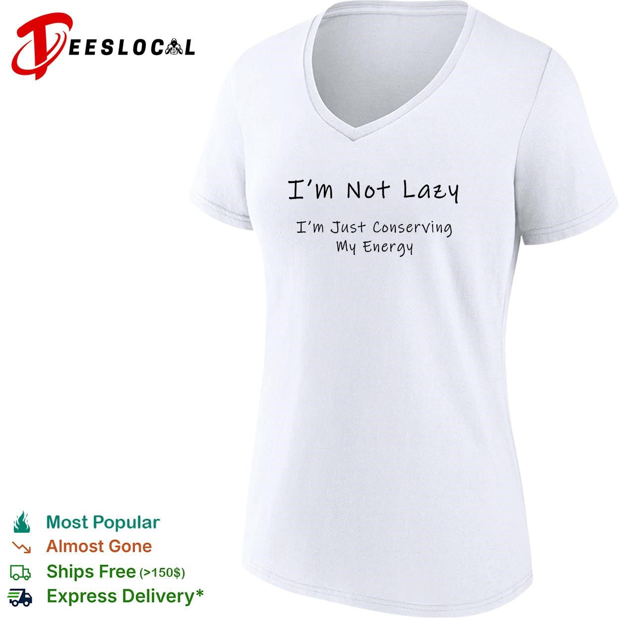 I’m not lazy I’m just conserving my energy shirt