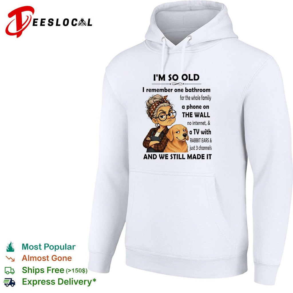 I’m so old I remember one bathroom for the whole family a phone on the wall no internet shirt