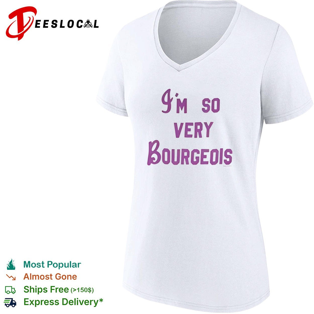 I’m so very bourgeois shirt
