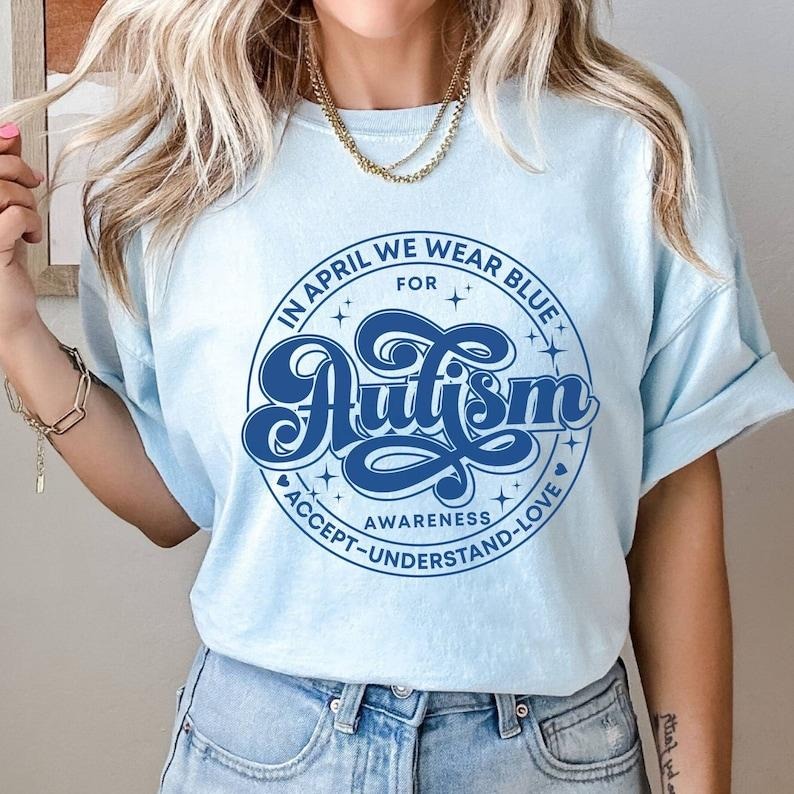 In April We Wear Blue Tshirt, Autism Awareness Shirt, April We Wear Blue, Autism Awareness T-Shirt, Autism Month Autism...