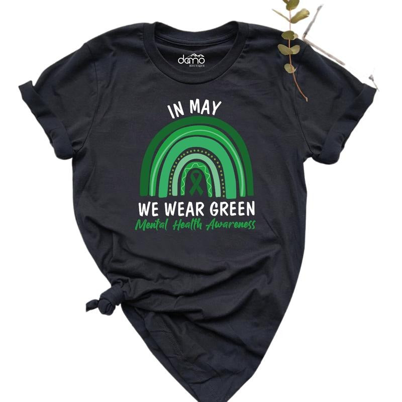 In May We Wear Green Mental Health Awareness Shirt, Mental Health Shirt Gift, Anxiety Green Rainbow Tee, Cancer Warrior...