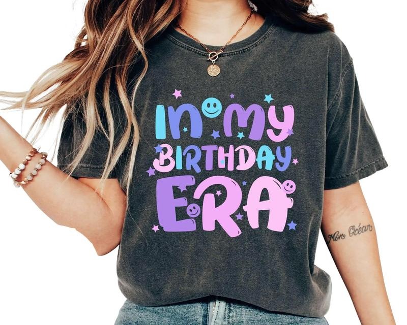 In My Birthday Era Shirt,  Birthday Girl Shirt, Unisex T-Shirt, Short Sleeve Tee Shirt, Cool Gifts For Women, Gifts For...