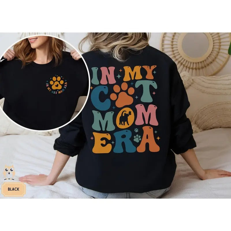 In My Cat Mom Era Sweatshirt Cat Sweater Cat Hoodie Cat Mama Sweatshirt Cat Mom Shirt Gifts Cat Lover Gift Birthday Gift...
