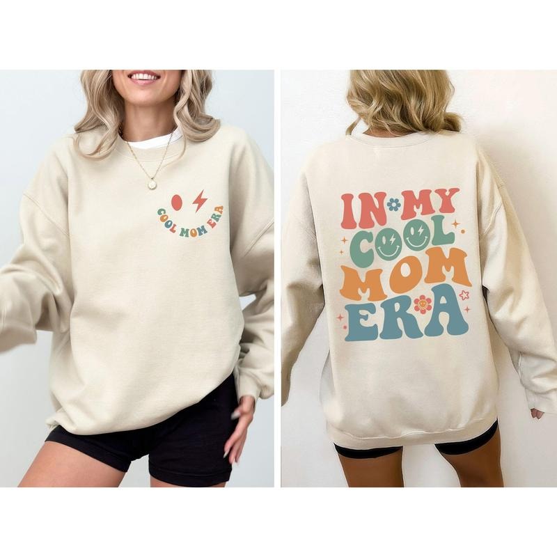 My Cool Mom Era Shirt Hoodie Sweatshirt