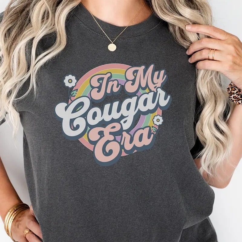 In My Cougar Era Shirt, I Love My Cougar Girlfriend Shirt, Funny Gift For Hot Mom, Unisex T-Shirt, Gifts For Women Men,...