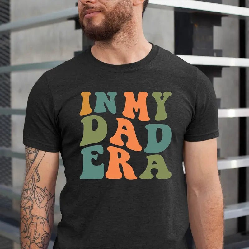 In My Dad Era Shirt, Dad Concert Shirt, Gift For Dad, Funny Dad Shirt, New Dad Shirt, Dad Of Girls, Dad Birthday Gift,...