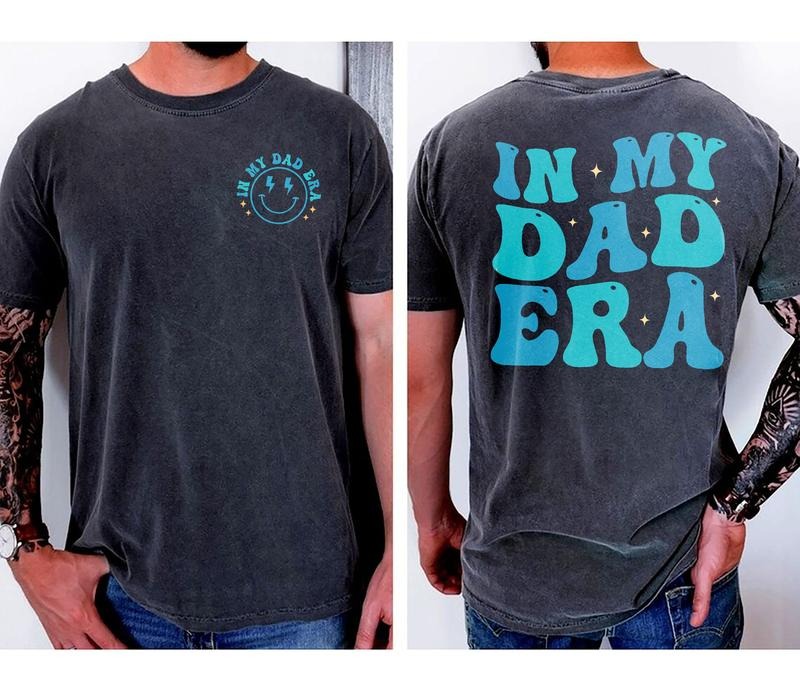 In My Dad Era T-shirt Dad Shirt Dad Hospital Gift Daddys Tee Dad Birthday Gift Dad Gifts From Daughter Gift For Daddad...