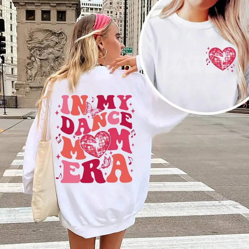 In My Dance Mom Era Sweatshirt, New Mom Shirt, Dance Coach Shirt, Dancer Shirt, Mothers Day Gift, Mothers Day Shirt, Mom...