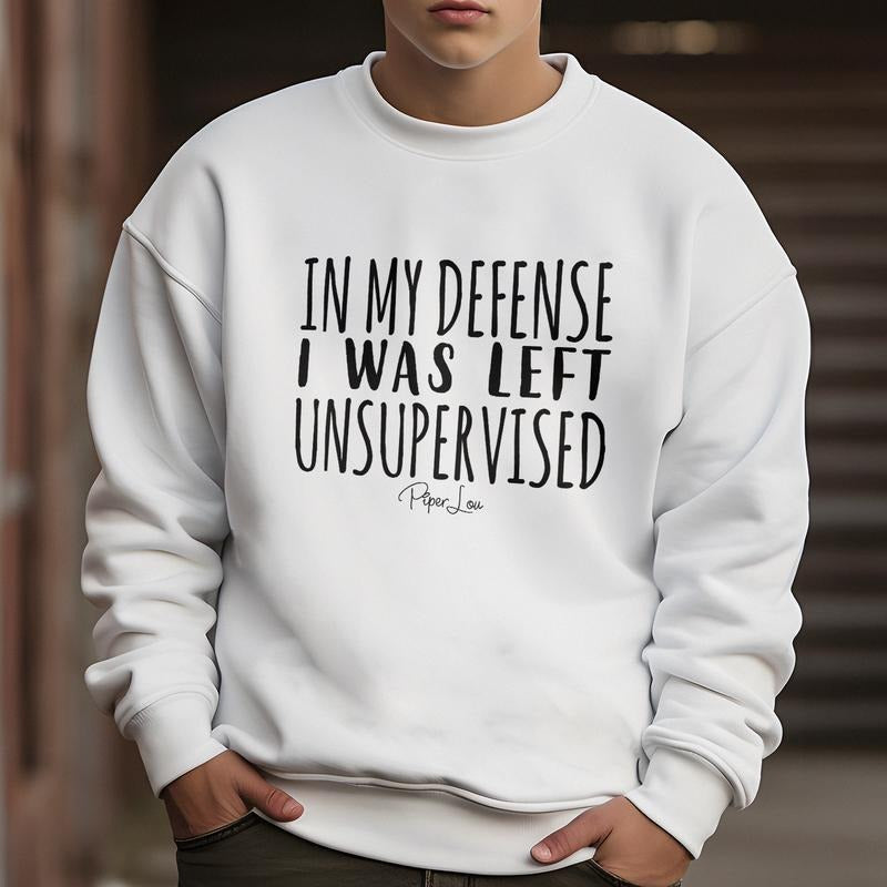 In My Defense I Was Left Unsupervised Sweatshirt Classic Womenswear Shirt Hoodie | PrintMintTees.com