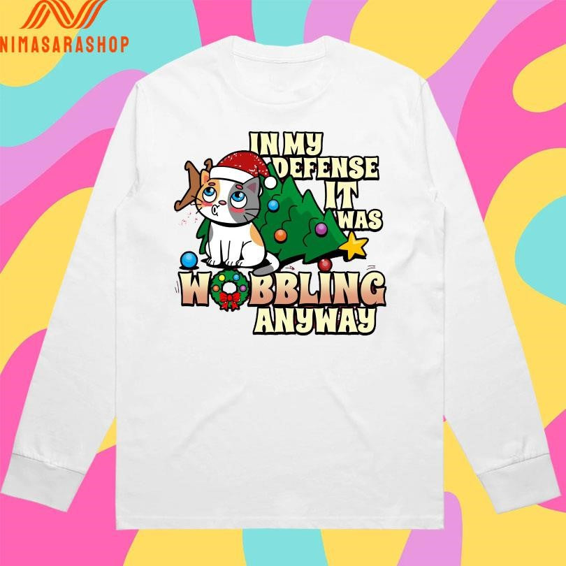 In My Defense It Was Wobbling Anyway Shirts