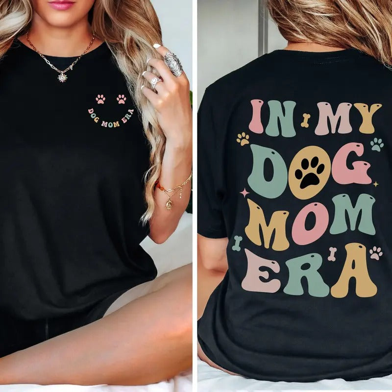 In My Dog Mom Era Sweatshirt Dog Mom Era Shirt Dog Mom Shirt Gift For Dog Mom Dog Mom Gift For Her Dog Lover Shirt Dog...