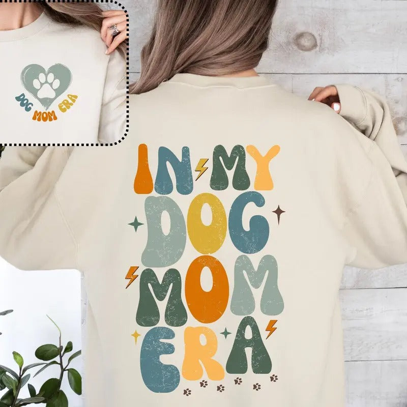 In My Dog Mom Era Sweatshirt Dog Mom Top Front And Back Retro Groovy Distressed Boho Print Pup Mama Era Comfy Oversized...