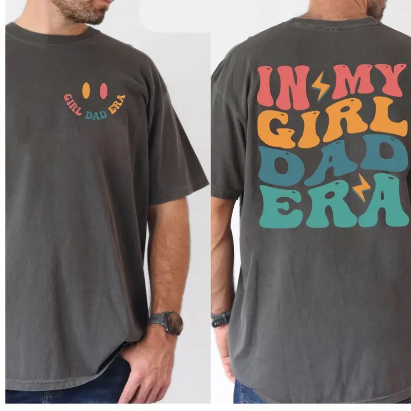 My Girl Dad Era Girl Dad Shirt New Dad Dad Be Dad Dad Daddy Shirt Gender Reveal Pregnancy Announcement Baby Shower Fittedshirts T-Shirts, Hoodie, Sweatshirt