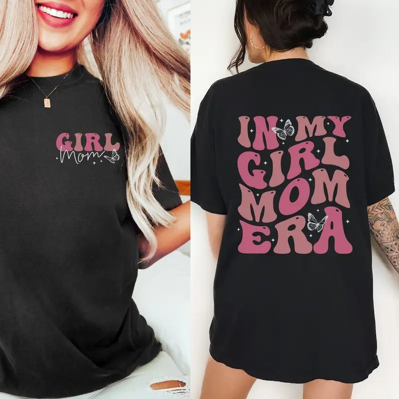 In My Girl Mom Era Shirt Girl Mom Girl Mom Tshirt Hoodie Sweatshirt | PrintMintTees.com