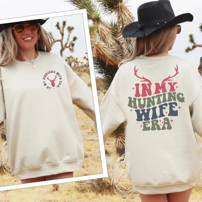 In My Hunting Wife Era Sweatshirt Hunting Season Shirt Deer Hunting Sweater Hunt Wife Crewneck Gift For Wife Hoodie