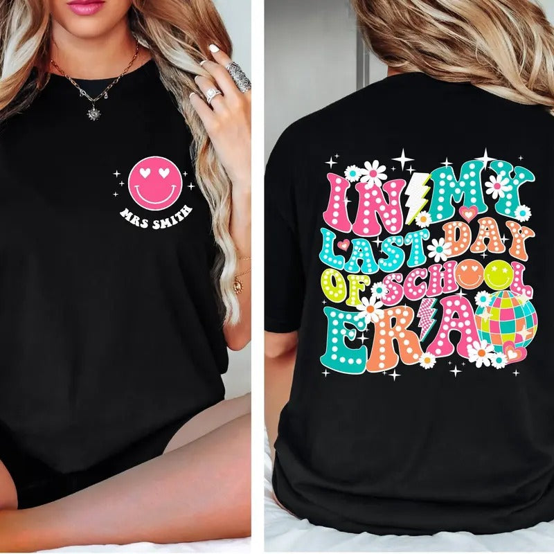 In My Last Day Of School Shirt, Custom Teacher Shirt, School's Out For Summer Shirt, Last Day Of School Retro Happy Face,...