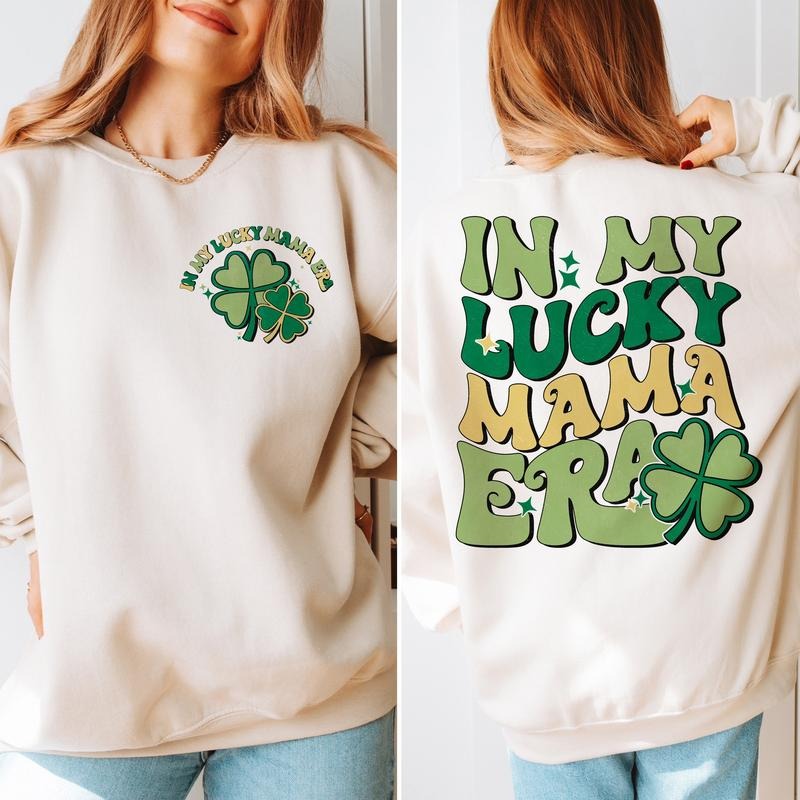 In My Lucky Mama Era Funny St patrick's Day Lucky Shamrock Stpatrick's Day Mama shirt Hoodie Sweatshirt | PrintMintTees.com