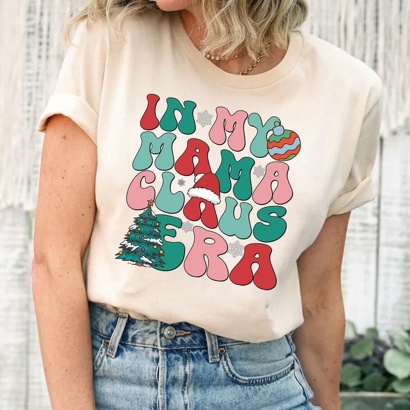 My Mama Claus Era Mama Shirt Mom T-Shirts, Hoodie, Sweatshirt