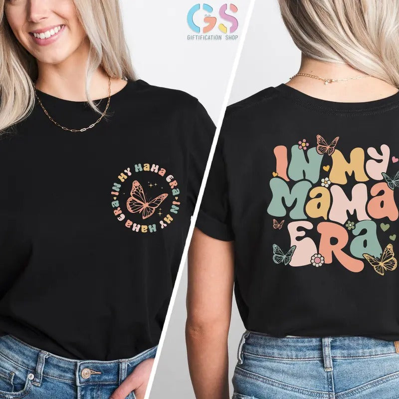In My Mama Era T-shirt In My Mom Era Shirt Mama Shirt Mom Shirt Gift For Mom Mama Birthday Gift Gift For New Mom After...