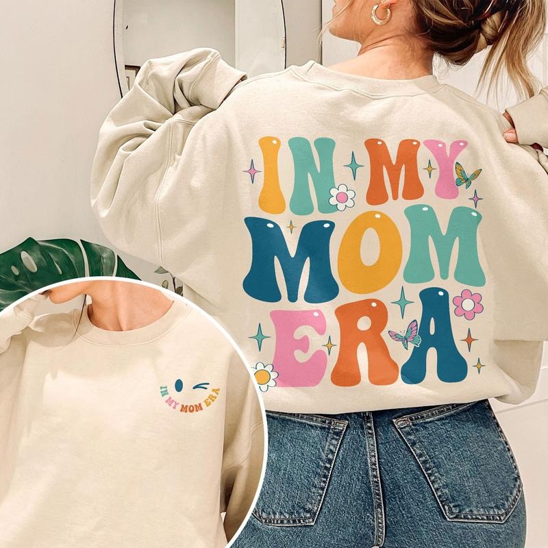 In My Mom Era New Mom Shirt Mom Era Tee Mom Birthday Gift Mom Instant Mothers Day Front Back Hoodie Sweatshirt