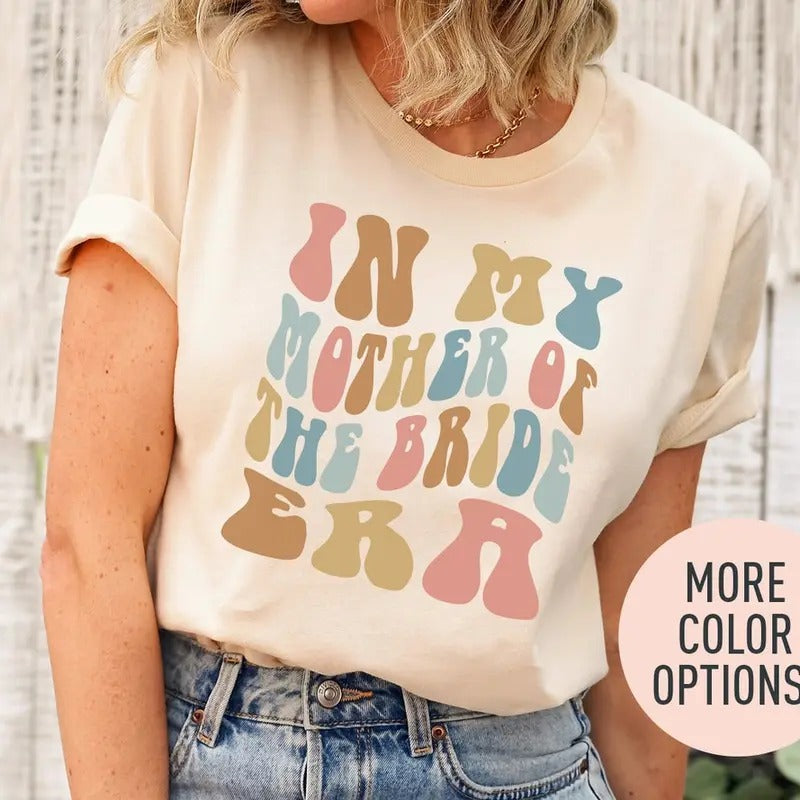 In My Mother of the Bride Era Shirt, Retro Wedding Shirt for Mom, Bridal Party Shirt for Mom Hoodie Sweatshirt
