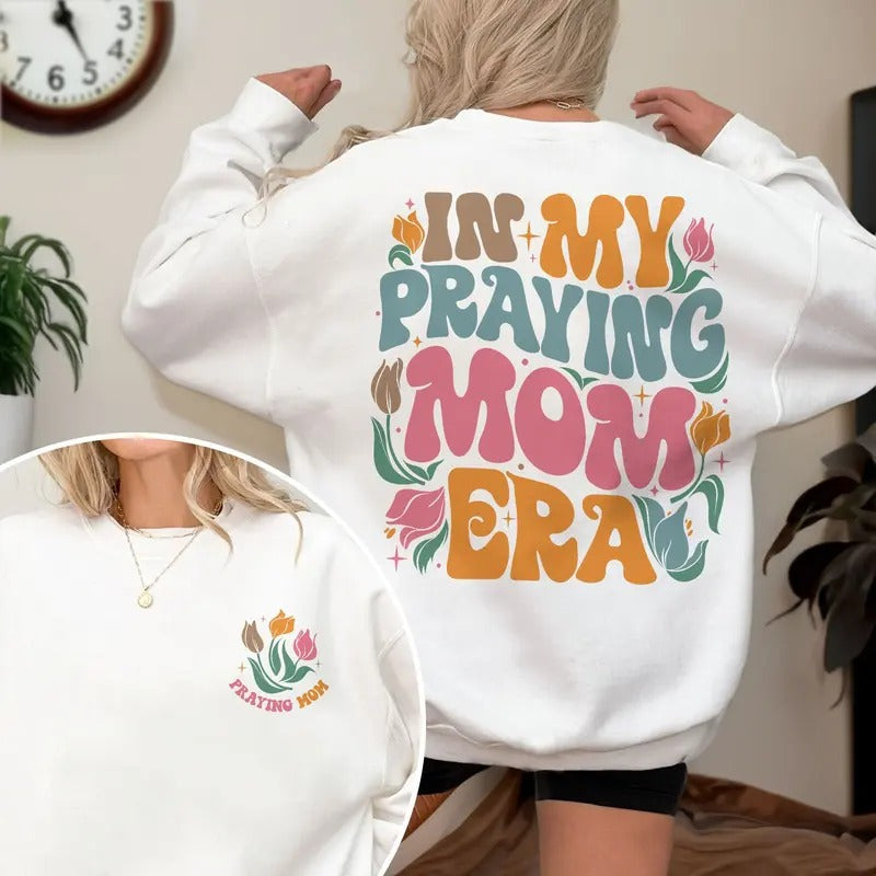 In My Praying Mom Era Christian Mom Praying Mother Shirt Praying Mama Christian Mom Hoodie Sweatshirt | PrintMintTees.com